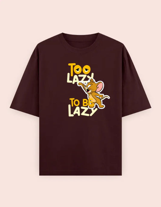 🐭 Jerry "Too Lazy To Be Lazy" Oversized T-Shirt