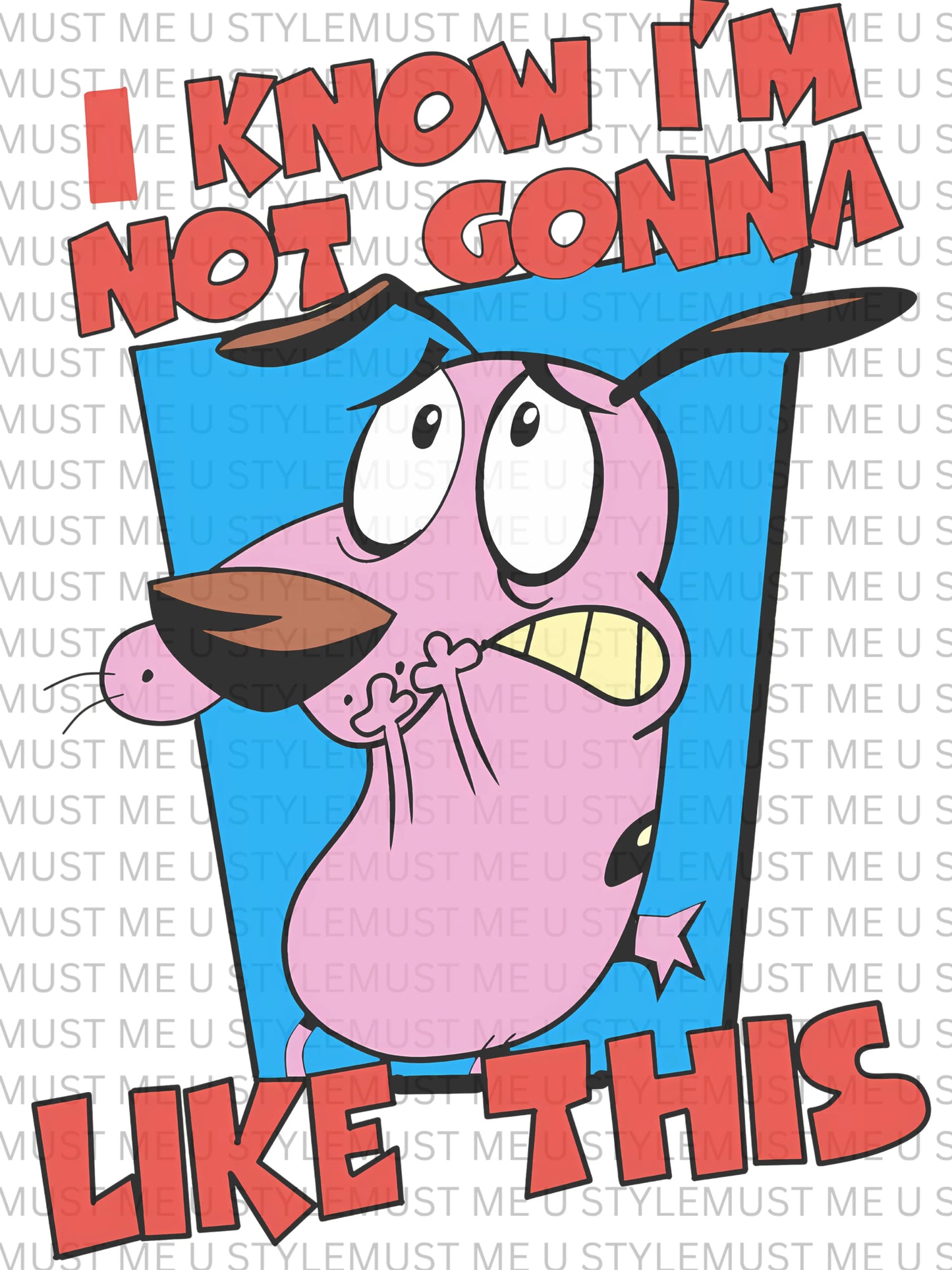 🐶 "I Know I’m Not Gonna Like This"  Courage Oversized T-Shirt